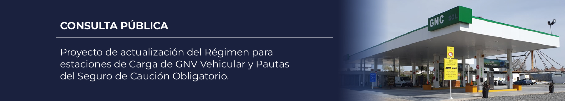 Consulta Pública: Proyecto de actualización del Régimen para Estaciones de Carga de GNC Vehicular y Pautas del Seguro de Caución Obligatorio