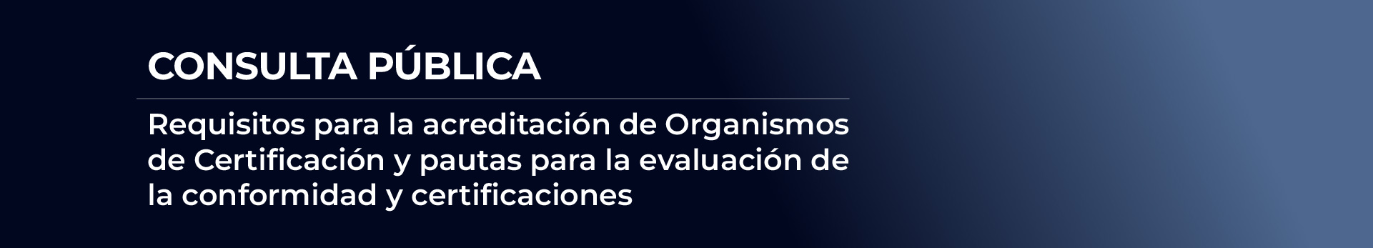 Requisitos para la acreditación de Organismos de Certificación y pautas para la evaluación de la conformidad y certificaciones